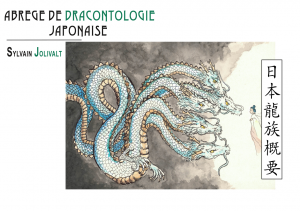 Couverture Abrégé de Dracontologie japonaise ©Sylvain Jolivalt - Ne pas reproduire ou exploiter sans autorisation